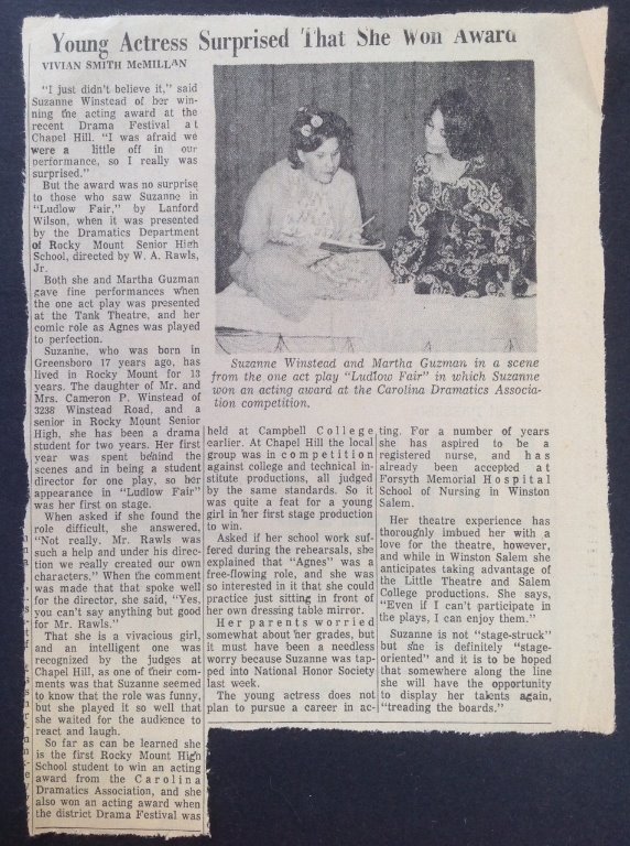 Suzanne Winston (misspelled as Winstead in article) was the first Rocky Mount Sr. High School student to win an acting award from the Carolina Dramatics Association for her performance as Agnes in Ludlow Fair. She also won an acting award when the distric